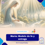 María: Modelo de fe y entrega