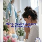 María, mayo y la espera de Pentecostés